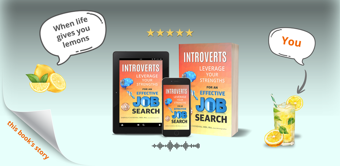 "Introverts: Leverage Your Strengths for an Effective Job Search" book cover, "the story of this book" and "when life gives you lemons, you make lemonade" texts 