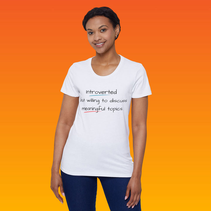 Introvert - Meaningful Topics • Women Organic T-Shirt