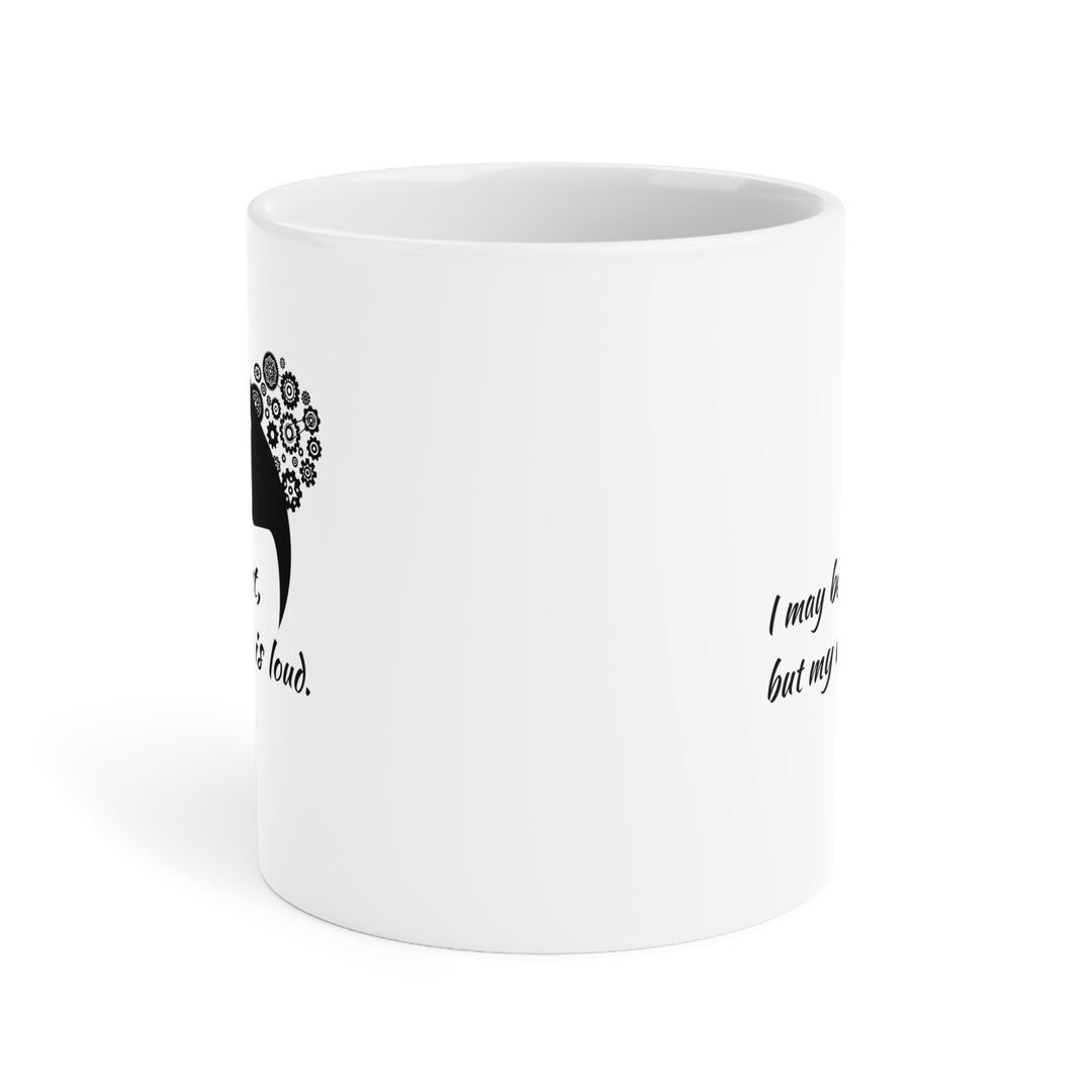 Quiet - Loud Mind • Ceramic Mug