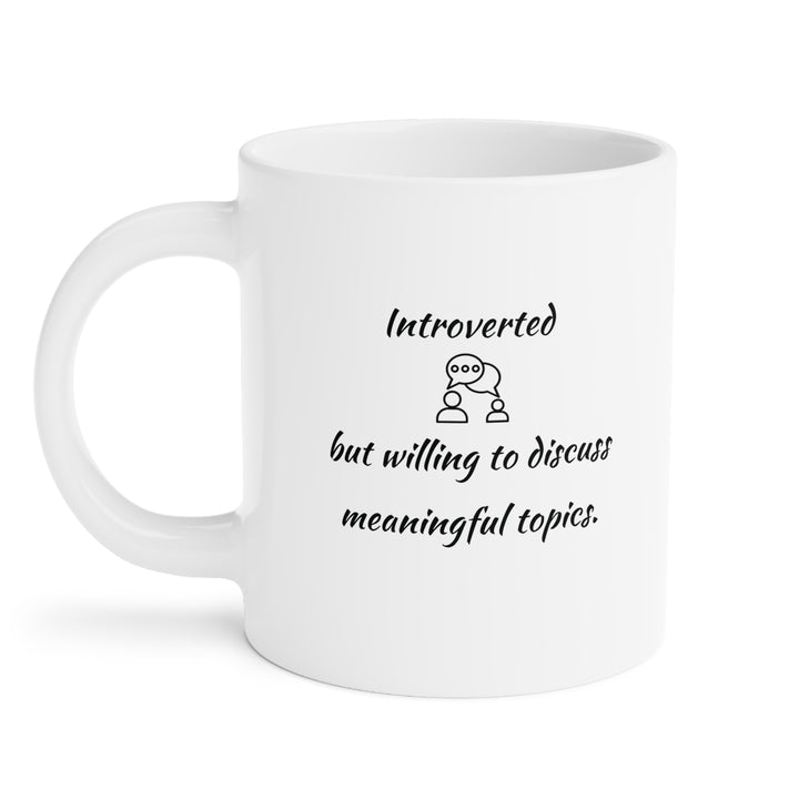 Introvert - Meaningful • Ceramic Mug