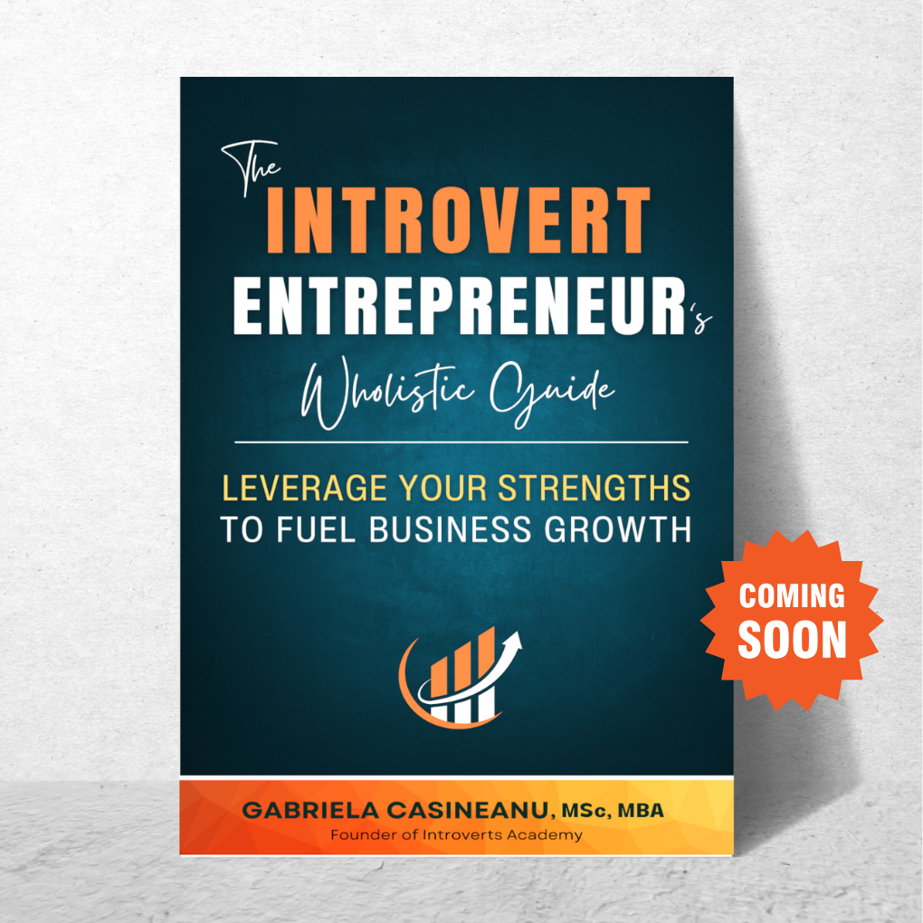Book cover for 'The Introvert Entrepreneur's Wholistic Guide: Leverage Your Strengths to Fuel Business Growth' by Gabriela Casineanu, featuring a 
comming soon" badge